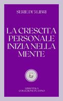   LA CRESCITA PERSONALE INIZIA NELLA MENTE