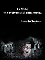  La Notte che Evelyne uscì dalla tomba