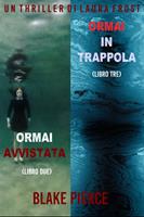   Bundle dei Thriller di Laura Frost: Ormai avvistata (#2) e Ormai in trappola (#3)
