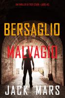   Bersaglio malvagio (Un thriller di Troy Stark—Libro #3)