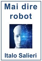   Mai dire robot