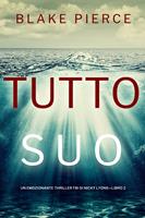   Tutto suo (Un emozionante thriller FBI di Nicky Lyons—Libro 2)