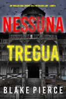 Nessuna tregua (Un thriller con l’agente dell’FBI Valerie Law – Libro 5)