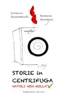   Storie in centrifuga - Napoli non molla