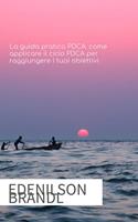 La guida pratica PDCA: come applicare il ciclo PDCA per raggiungere i tuoi obiettivi