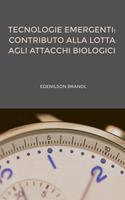 Tecnologie emergenti: contributo alla lotta agli attacchi biologici