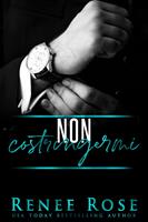   Non constringermi