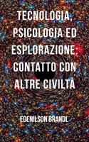   Tecnologia, Psicologia ed Esplorazione: Contatto con Altre Civiltà