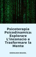 Psicoterapia Psicodinamica: Esplorare L'inconscio e Trasformare la Mente