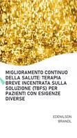 Miglioramento Continuo della Salute: Terapia Breve Incentrata Sulla Soluzione (TBFS) per Pazienti con Esigenze Diverse