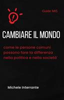   Cambiare il mondo: come le persone comuni possono fare la differenza nella politica e nella società
