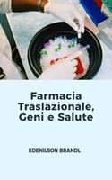   Farmacia Traslazionale, Geni e Salute