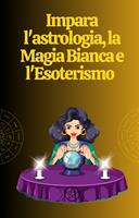   Impara l'astrologia, la Magia Bianca e l'Esoterismo