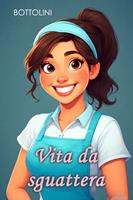   Vita da sguattera