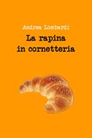  La rapina in cornetteria
