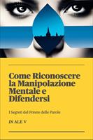   Come riconoscere la Manipolazione Mentale e Difendersi