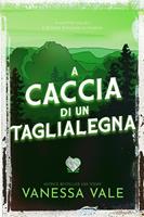   A caccia di un taglialegna