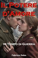Il Potere dell’Amore in Tempo di Guerra
