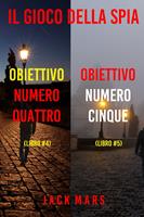   Bundle dei thriller della serie Il Gioco della spia: Obiettivo numero quattro (#4) e Obiettivo numero cinque (#5)
