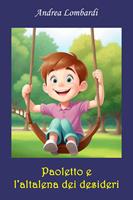   Paoletto e l&rsquo;altalena dei desideri