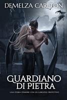 Guardiano di Pietra: Una storia d'amore con un gargoyle protettivo