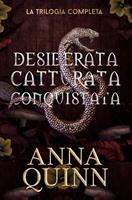 Desiderata. Catturata. Conquistata.
