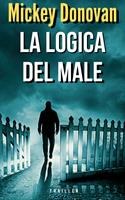   LA LOGICA DEL MALE