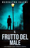   IL FRUTTO DEL MALE