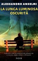   LA LUNGA LUMINOSA OSCURITA’
