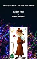   I FANTASTICI CASI DELL'ISPETTORE AUGUSTO MOUSE