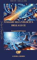 Viaggio alla Velocità della Luce