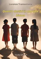 Quattro destini in una luce bianca