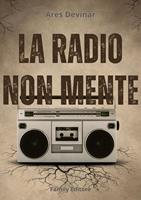   La radio non mente