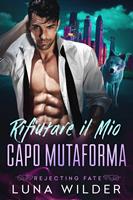   Rifiutare il Mio Capo Mutaforma