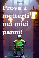 Prova a metterti nei miei panni!