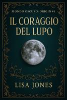   Il Coraggio Del Lupo