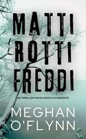 Matti Rotti Freddi: Un Thriller Psicologico Avvincente