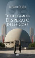 Tutto l'amore disperato delle cose