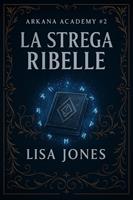   La Strega Ribelle