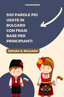 500 Parole più Usate in Bulgaro Con Frasi Base per Principianti