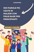   500 Parole Pi&ugrave; Usate in Malese con Frasi Base per Principianti