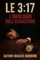   Le 3:17 - l'orologio dell'assassino
