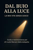   Dal buio alla luce