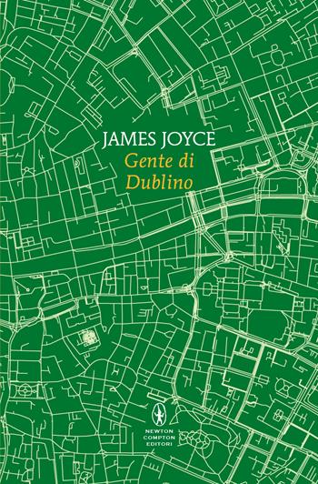 Gente di Dublino - James Joyce - Libro Newton Compton Editori 2024, Newton POP 1+1 | Libraccio.it
