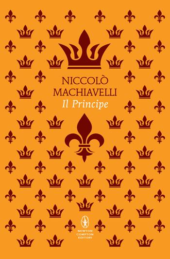 Il principe - Niccolò Machiavelli - Libro Newton Compton Editori 2024, Newton POP 1+1 | Libraccio.it