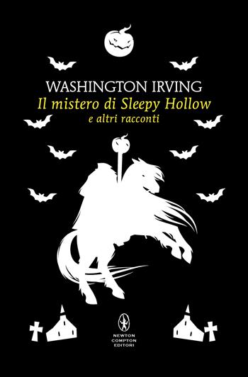 Il mistero di Sleepy Hollow e altri racconti - Washington Irving - Libro Newton Compton Editori 2024, Newton POP 1+1 | Libraccio.it