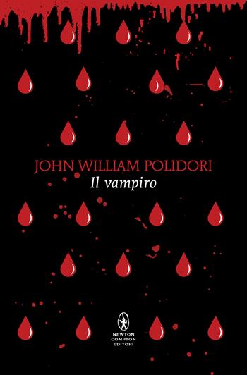 Il vampiro - John William Polidori - Libro Newton Compton Editori 2024, Newton POP 1+1 | Libraccio.it