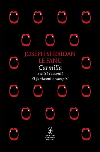 Carmilla e altri racconti di fantasmi e vampiri - Joseph Sheridan Le Fanu - Libro Newton Compton Editori 2024, Newton POP 1+1 | Libraccio.it