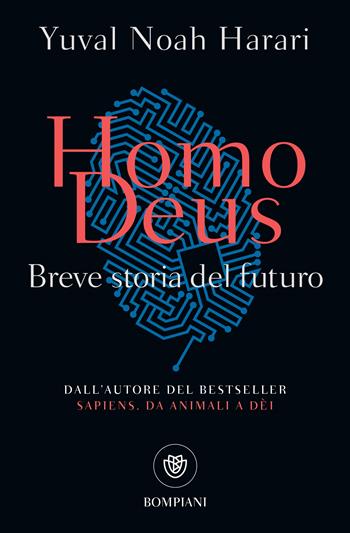 Homo deus. Breve storia del futuro - Yuval Noah Harari - Libro Bompiani 2024, Bompiani 1+1 | Libraccio.it