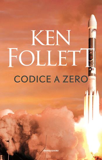 Codice a zero - Ken Follett - Libro Mondadori 2024, Mondadori 1+1 | Libraccio.it